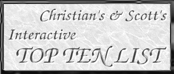 Christian's and Scott's Interactive Top Ten List