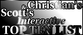 Christian's and Scott's Interactive Top Ten List